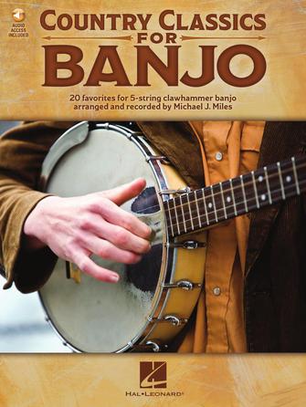 Country Classics for Banjo 20 Favorites for 5-String Clawhammer Banjo