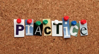 Making the Most Of Your Practice Time