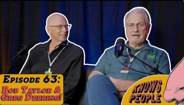 Greg Deering & Bob Taylor: A Legacy of Craftsmanship and Friendship | TAS Knows People Podcast