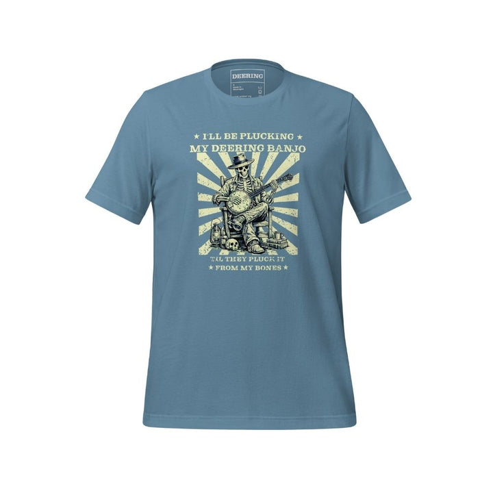 DeeringPluckitfromMyBonesT-Shirt-SteelBlue-Front-White Background