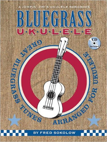 Bluegrass Ukulele- A Jumpin' Jim's Ukulele Songbook