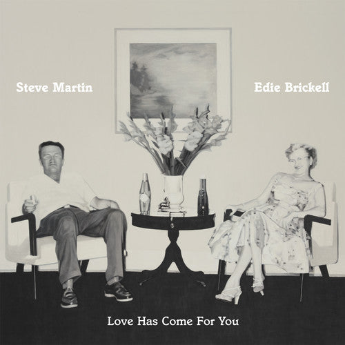Steve Martin and Edie Brickell - Love Has Come For You